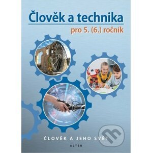 Člověk a technika pro 5. (6.) ročník - Učebnice - Petr Bradáč