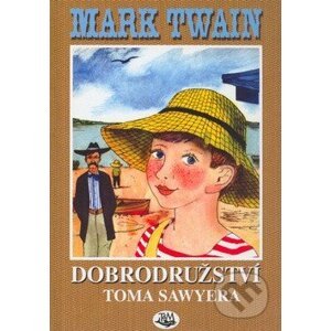 Dobrodružství Toma Sawyera - Mark Twain