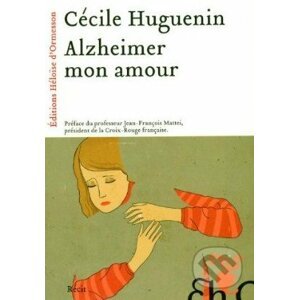 Alzheimer mon amour - Cécile Huguenin