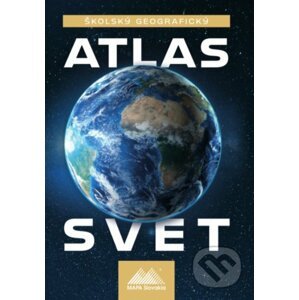 Školský geografický atlas - Svet - Ladislav Tolmáči, Anton Magula