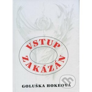 Vstup Zakázán - Goluška Hokeová