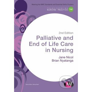 Palliative and End of Life Care in Nursing - Jane Nicol, Brian Nyatanga