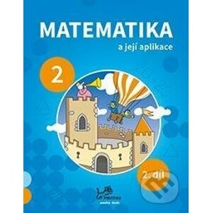 Matematika a její aplikace pro 2. ročník 2. díl - Josef Molnár, Hana Mikulenková