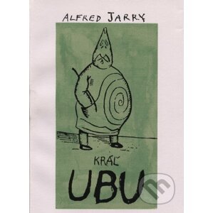 Kráľ Ubu - Alfred Jarry