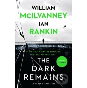 The Dark Remains - Ian Rankin, William McIlvanney