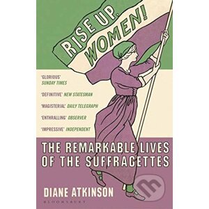 Rise Up Women! - Diane Atkinson