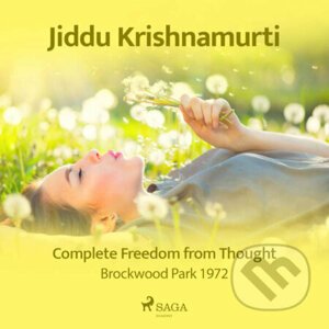 Complete Freedom from Thought – Brockwood Park 1972 (EN) - Jiddu Krishnamurti