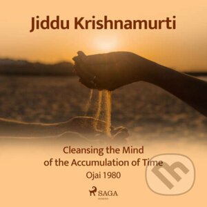 Cleansing the Mind of the Accumulation of Time – Ojai 1980 (EN) - Jiddu Krishnamurti