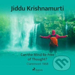 Can the Mind Be Free of Thought? – Claremont 1968 (EN) - Jiddu Krishnamurti