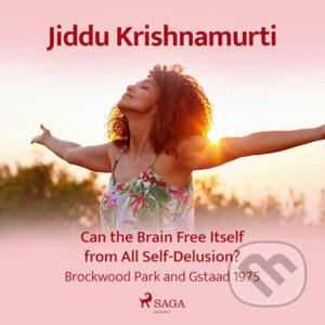 Can the Brain Free Itself from All Self-Delusion? – Brockwood Park and Gstaad 1975 (EN) - Jiddu Krishnamurti