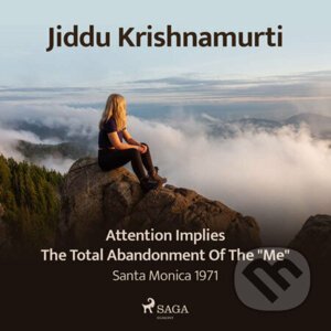 Attention Implies the Total Abandonment of the "Me" – Santa Monica 1971 (EN) - Jiddu Krishnamurti