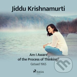 Am I Aware of the Process of Thinking? – Gstaad 1965 (EN) - Jiddu Krishnamurti