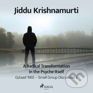 A Radical Transformation in the Psyche Itself (EN) - Jiddu Krishnamurti