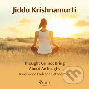 Thought Cannot Bring About an Insight – Brockwood Park and Gstaad 1975 (EN) - Jiddu Krishnamurti