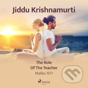 The Role of The Teacher – Malibu 1971 (EN) - Jiddu Krishnamurti