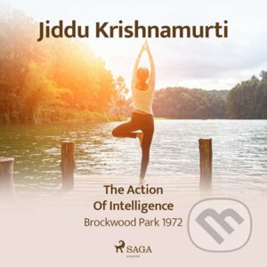 The Action of Intelligence – Brockwood Park 1972 (EN) - Jiddu Krishnamurti