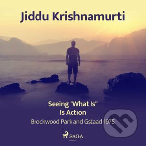 Seeing "What Is" Is Action – Brockwood Park and Gstaad 1975 (EN) - Jiddu Krishnamurti