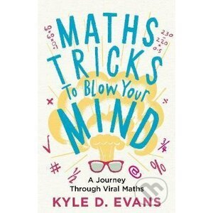 Maths Tricks to Blow Your Mind - Kyle D. Evans