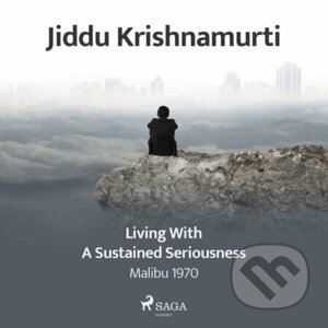 Living with a Sustained Seriousness (EN) - Jiddu Krishnamurti