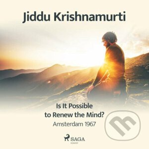 Is It Possible to Renew the Mind? – Amsterdam 1967 (EN) - Jiddu Krishnamurti