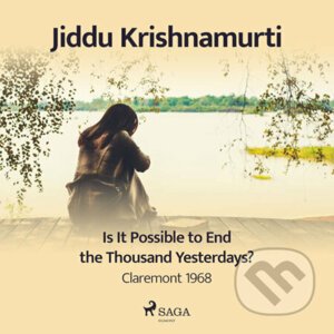 Is It Possible to End the Thousand Yesterdays? – Claremont 1968 (EN) - Jiddu Krishnamurti