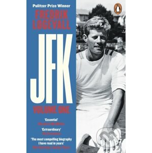 JFK : Volume 1: 1917-1956 - Fredrik Logevall