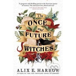 Once and Future Witches - Alix E. Harrow