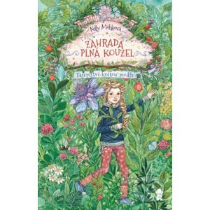 Zahrada plná kouzel: Tajemství kvetou modře - Nelly Möhle, Eva Schöffmann-David (Ilustrátor)