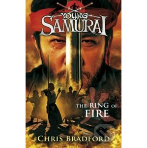 Young Samurai: The Ring of Fire - Chris Bradford