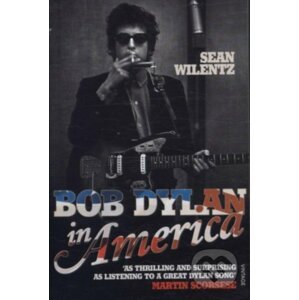 Bob Dylan in America - Sean Wilentz
