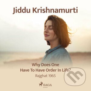 Why Does One Have to Have Order in Life? – Rajghat 1965 (EN) - Jiddu Krishnamurti