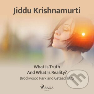 What Is Truth and What Is Reality? – Brockwood Park and Gstaad 1975 (EN) - Jiddu Krishnamurti