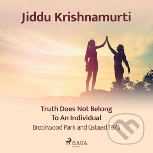 Truth Does Not Belong to an Individual – Brockwood Park and Gstaad 1975 (EN) - Jiddu Krishnamurti