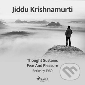 Thought Sustains Fear and Pleasure – Berkeley 1969 (EN) - Jiddu Krishnamurti