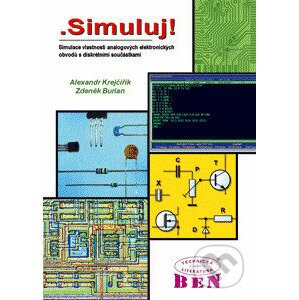 .Simuluj! - simulace vlastností analogových elektronických obvodů - Zdeněk Burian, Alexandr Krejčiřík