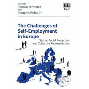 The Challenges of Self-Employment in Europe - Renata Semenza, Francois Pichault
