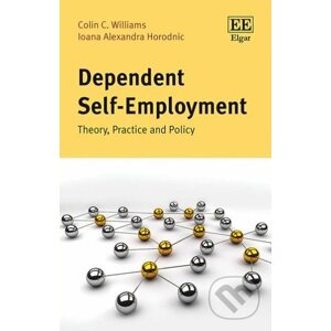 Dependent Self-Employment - Colin C. Williams, Ioana A. Horodnic