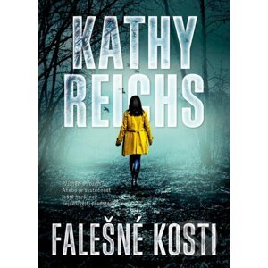 Falešné kosti - Kathy Reichs