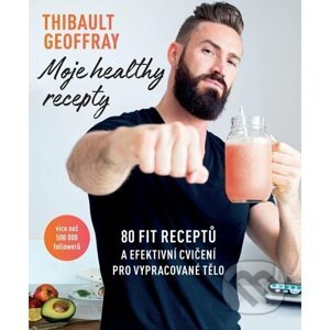Moje healthy recepty - Thibault Geoffray