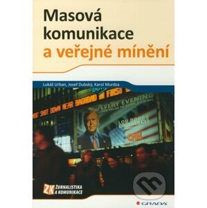 Masová komunikace a veřejné mínění - Lukáš Urban, Josef Dubský, Karol Murdza