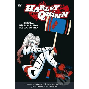 Harley Quinn 6: Černá, bílá a rudá až za ušima - Amanda Conner, Jimmy Palmiotti, John Timms