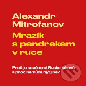 Mrazík s pendrekem v ruce - Alexandr Mitrofanov