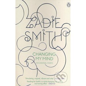Changing My Mind - Zadie Smith