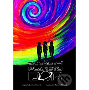 Tajemství planety Dor - Denisa Kimlová, Taťána Morová (ilustrátor)