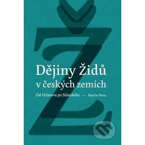 Dějiny židů v českých zemích - Martin J. Wein