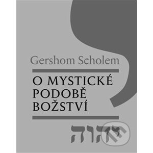 O mystické podobě božství - Gerschom Scholem