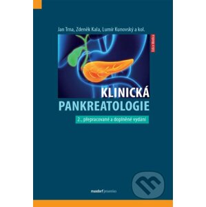 Klinická pankreatologie - Zdeněk Kala, Jan Trna