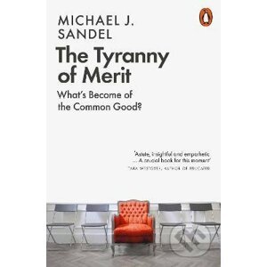 The Tyranny of Merit - Michael J. Sandel