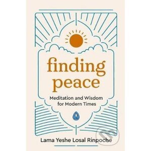 Finding Peace - Lama Yeshe Losal Rinpoche