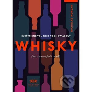 Everything You Need to Know About Whisky - Nick Morgan